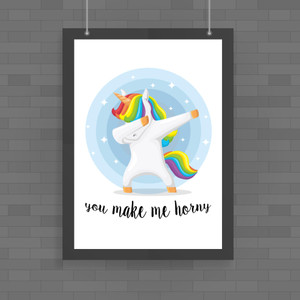 You Make Me Horny Unicorny - Rude Posters - Slightly Disturbed - Image 1 of 2