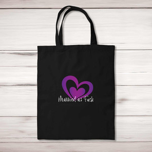 Married As Fuck - Rude Tote Bags - Slightly Disturbed