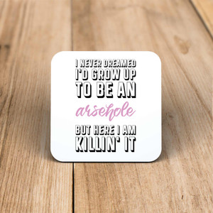 Grow Up To Be An Arsehole - Rude Coaster - Slightly Disturbed - Image 1 of 1