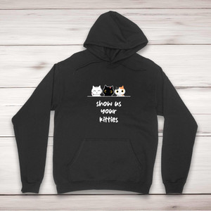 Show Us Your Kitties - Novelty Hoodies - Slightly Disturbed - Image 1 of 2