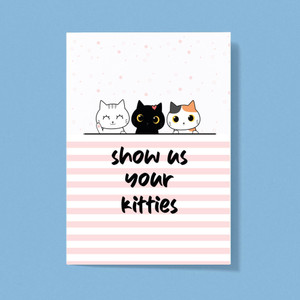 Show Us Your Kitties - Novelty Greeting Card - Slightly Disturbed - Image 1 of 1
