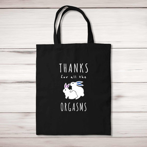 Thanks For All The Orgasms - Rude Tote Bags - Slightly Disturbed