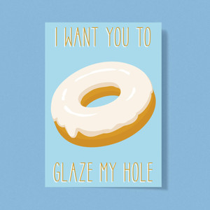 Glaze My Hole - Rude Greeting Card - Slightly Disturbed - Image 1 of 1