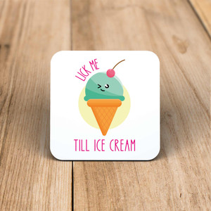 Lick Me Till Ice Cream - Rude Coaster - Slightly Disturbed - Image 1 of 1