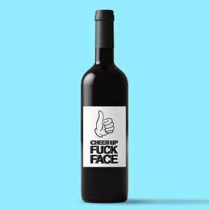 Cheer Up Fuck Face - Rude Wine/Beer Labels - Slightly Disturbed - Image 1 of 1
