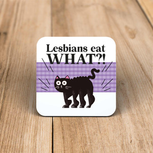 Lesbians Eat What - Rude Coaster - Slightly Disturbed - Image 1 of 1