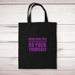 Before You Go Fuck Yourself - Rude Tote Bags - Slightly Disturbed