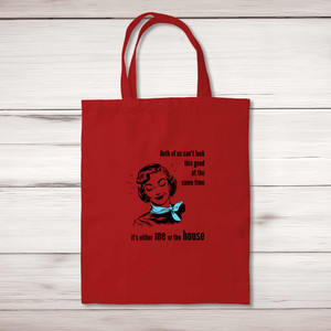 Both Of Us Can't Look This Good - Novelty Tote Bags - Slightly Disturbed