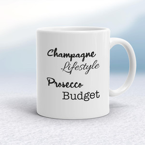Champagne Lifestyle, Prosecco Budget - Novelty Mugs - Slightly Disturbed - Image 1 of 14