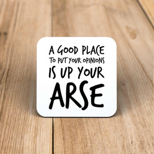 Opinions Up Your Arse - Rude Coaster - Slightly Disturbed - Image 1 of 1