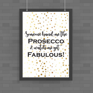 Someone Hand Me the Prosecco - Novelty Posters - Slightly Disturbed - Image 1 of 1