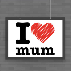 I Heart Mum - Novelty Posters - Slightly Disturbed - Image 1 of 1