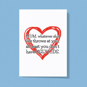 Mum, Whatever Shit Life Throws At You - Rude Greeting Card - Slightly Disturbed - Image 1 of 1