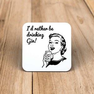 I'd Rather Be Drinking Gin - Novelty Coaster - Slightly Disturbed - Image 1 of 1