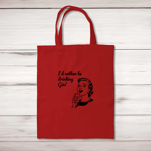 I'd Rather Be Drinking Gin - Novelty Tote Bags - Slightly Disturbed