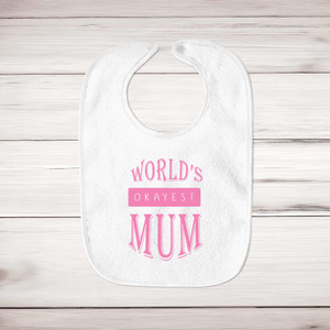 World's Okayest Mum - Novelty Bibs - Slightly Disturbed - Image 1 of 4