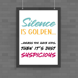 Silence Is Golden - Novelty Posters - Slightly Disturbed - Image 1 of 1