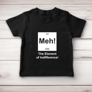 Meh! The Element Of Indifference - Geeky Baby T-Shirts - Slightly Disturbed - Image 4 of 4