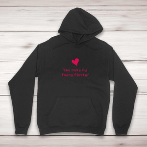 You Make My Fanny Flutter - Rude Hoodies - Slightly Disturbed - Image 1 of 2