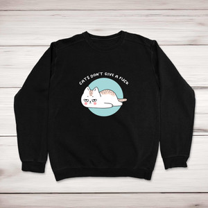 Cats Don't Give A Fuck - Rude Sweatshirts - Slightly Disturbed - Image 1 of 2