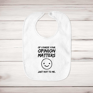 Of Course Your Opinion Matters - Novelty Bibs - Slightly Disturbed - Image 1 of 4