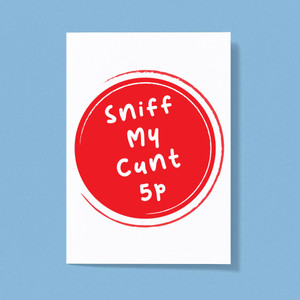Sniff My - Rude Greeting Cards - Slightly Disturbed - Image 1 of 2