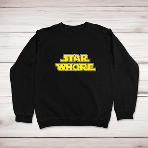 Star Whore - Rude Sweatshirts - Slightly Disturbed - Image 1 of 2