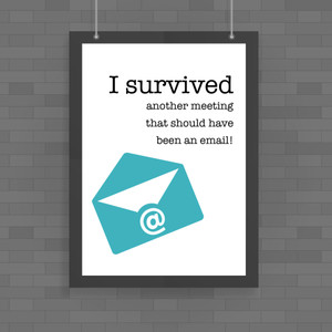 I Survived Another Meeting - Novelty Posters - Slightly Disturbed - Image 1 of 1