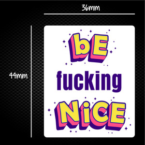 Be Fucking Nice - Novelty Sticker Packs - Slightly Disturbed - Image 1 of 1
