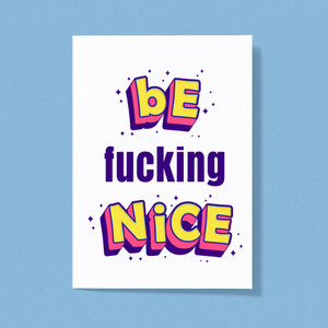 Be Fucking Nice - Novelty Greeting Cards - Slightly Disturbed - Image 1 of 1