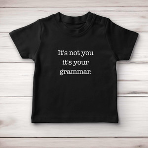 It's Not You It's Your Grammar - Novelty Baby T-Shirts - Slightly Disturbed - Image 4 of 4