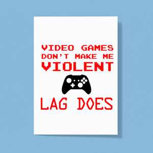 Video Games Don't Make Me Violent - Geeky Greeting Cards - Slightly Disturbed - Image 1 of 1