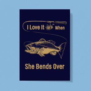 I Love It When She Bends Over - Novelty Greeting Cards - Slightly Disturbed - Image 1 of 1