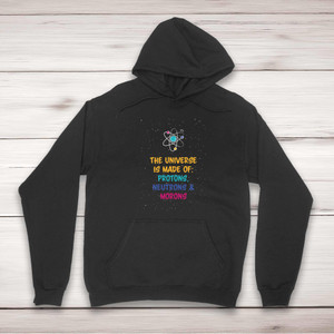 The Universe Made Of Morons - Geeky Hoodies - Slightly Disturbed - Image 1 of 2