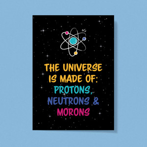 The Universe Made Of Morons - Geeky Greeting Cards - Slightly Disturbed - Image 1 of 1