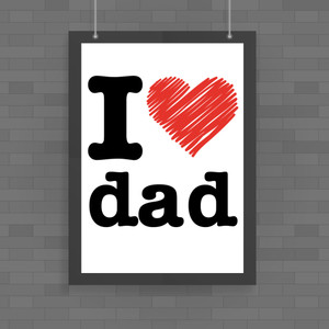 I Heart Dad - Novelty Posters - Slightly Disturbed - Image 1 of 1