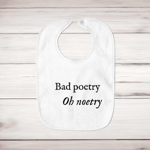 Bad Poetry Oh Noetry - Novelty Bibs - Slightly Disturbed - Image 1 of 4