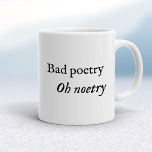 Bad Poetry Oh Noetry - Novelty Mugs - Slightly Disturbed - Image 1 of 18