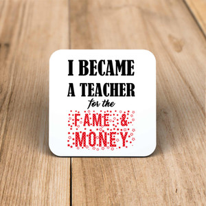 I Became A Teacher - Novelty Coaster - Slightly Disturbed - Image 1 of 1