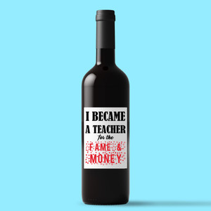 I Became A Teacher - Novelty Wine/Beer Labels - Slightly Disturbed - Image 1 of 1