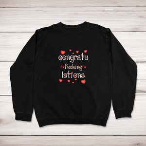 Congratu-fucking-lations - Rude Sweatshirts - Slightly Disturbed - Image 1 of 1