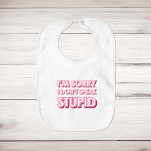 I Don't Speak Stupid - Rude Bibs - Slightly Disturbed - Image 1 of 4