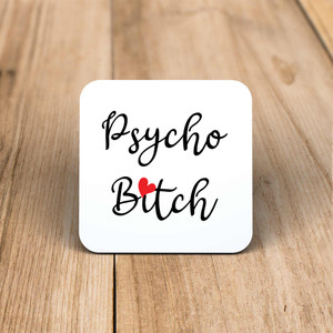 Psycho Bitch - Rude Coaster - Slightly Disturbed - Image 1 of 1
