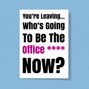 You're Leaving - Rude Greeting Cards - Slightly Disturbed - Image 1 of 3