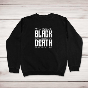 Death Of My Motivation - Novelty Sweatshirts - Slightly Disturbed - Image 1 of 1
