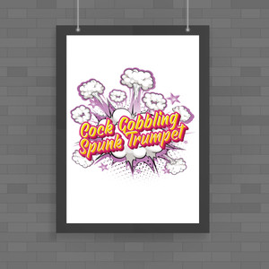 Cock Gobbling Spunk Trumpet - Rude Posters - Slightly Disturbed - Image 1 of 1