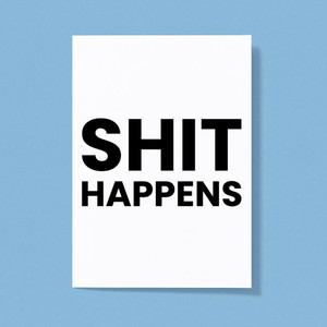 Shit Happens - Rude Greeting Cards - Slightly Disturbed - Image 1 of 1