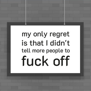 My Only Regret - Rude Posters - Slightly Disturbed - Image 1 of 1