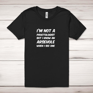 I'm Not A Proctologist - Rude Adult T-Shirts - Slightly Disturbed - Image 1 of 20