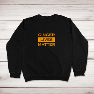 Ginger Lives Matter - Novelty Sweatshirts - Slightly Disturbed - Image 1 of 2